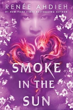 Smoke in the Sun (Flame in the Mist 2) by Renee Ahdieh