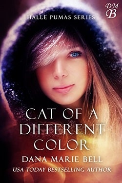 Cat Of A Different Color (Halle Pumas 3) by Dana Marie Bell
