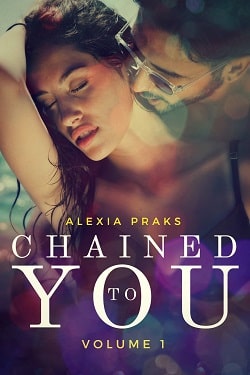 Chained to You (Dark Billionaires 1, 2) by Alexia Praks