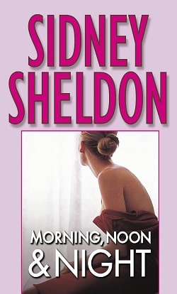 Morning, Noon and Night by Sidney Sheldon