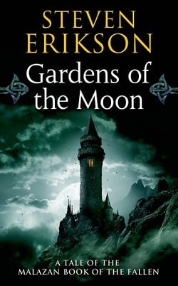 Gardens of the Moon (The Malazan Book of the Fallen 1) by Steven Erikson