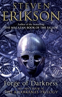 Forge of Darkness (The Kharkanas Trilogy 1) by Steven Erikson