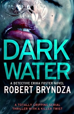Dark Water (Detective Erika Foster 3) by Robert Bryndza