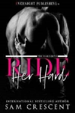 Ride Her Hard (The Hard Boys 1) by Sam Crescent