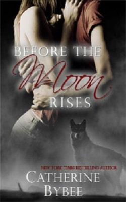 Before The Moon Rises (Ritter Werewolves 1) by Catherine Bybee