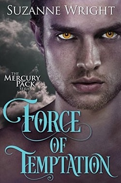 Force of Temptation (The Mercury Pack 2) by Suzanne Wright