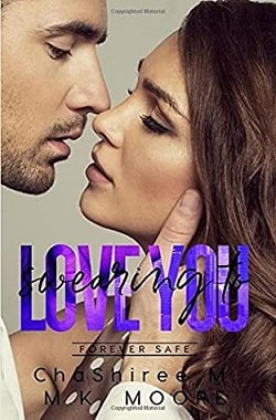 Swearing to Love You by ChaShiree M, M.K. Moore