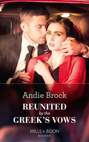 Reunited by the Greek's Vows by Andie Brock