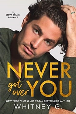Never Got Over You by Whitney G.