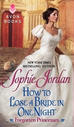 How to Lose a Bride in One Night (Forgotten Princesses 3) by Sophie Jordan