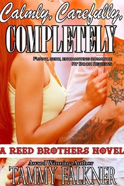 Calmly, Carefully, Completely (The Reed Brothers 3) by Tammy Falkner