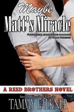 Maybe Matt's Miracle (The Reed Brothers 4) by Tammy Falkner