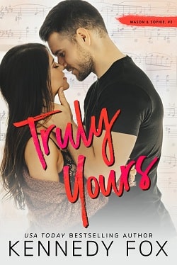Truly Yours (Mason & Sophie 2, Roommate Duet 4) by Kennedy Fox