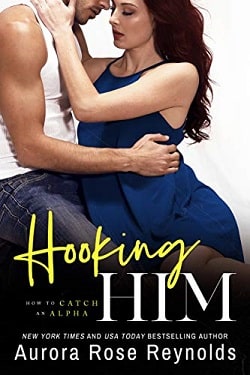 Hooking Him (How to Catch an Alpha 3) by Aurora Rose Reynolds