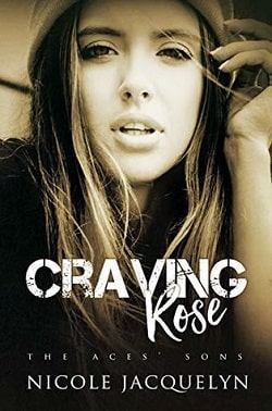 Craving Rose (The Aces' Sons 5) by Nicole Jacquelyn