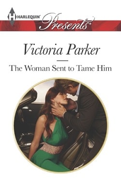 The Woman Sent to Tame Him by Victoria Parker