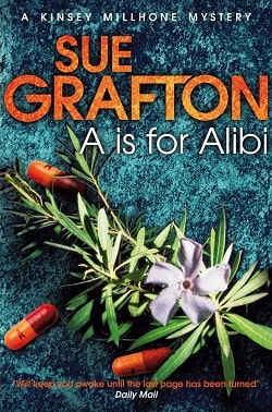 A is for Alibi (Kinsey Millhone 1) by Sue Grafton