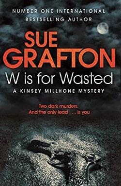 W is for Wasted (Kinsey Millhone 23) by Sue Grafton