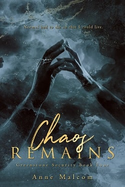 Chaos Remains (Greenstone Security 4) by Anne Malcom