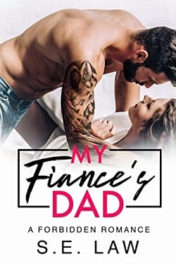 My Fiance's Dad (Forbidden Fantasies 1) by S.E. Law by S.E. Law