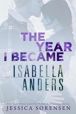 The Year I Became Isabella Anders (Sunnyvale 1) by Jessica Sorensen