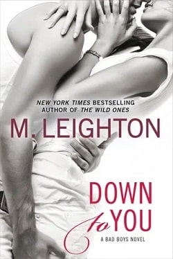 Down to You (The Bad Boys 1) by M. Leighton