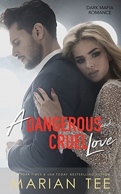 A Dangerous and Cruel Love (Dark Mafia Romance Duet 2) by Marian Tee
