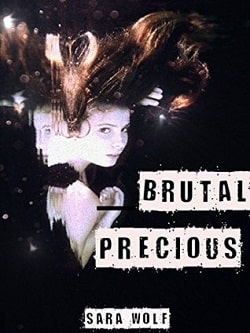 Brutal Precious (Lovely Vicious 3) by Sara Wolf