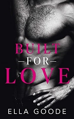 Built for Love by Ella Goode