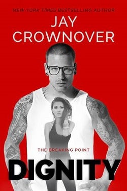 Dignity (The Breaking Point 2) by Jay Crownover