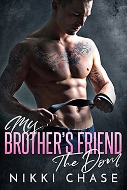 My Brother's Friend, the Dom by Nikki Chase