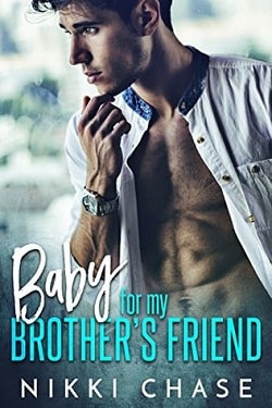 Baby for My Brother's Friend by Nikki Chase