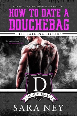 The Failing Hours (How to Date a Douchebag 2) by Sara Ney