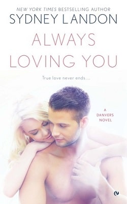 Always Loving You (Danvers 6) by Sydney Landon