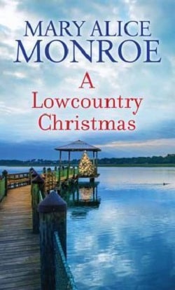 A Lowcountry Christmas (Lowcountry Summer 5) by Mary Alice Monroe