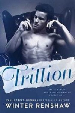 Trillion - A Fake Relationship Romance by Winter Renshaw
