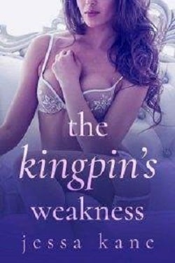 The Kingpin's Weakness by Jessa Kane