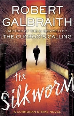 The Silkworm (Cormoran Strike 2) by Robert Galbraith