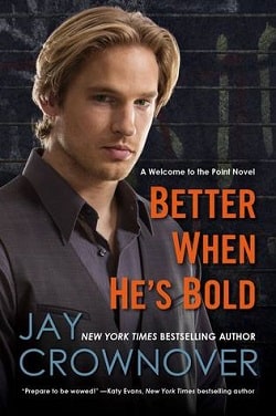 Better When He's Bold (Welcome to the Point 2) by Jay Crownover