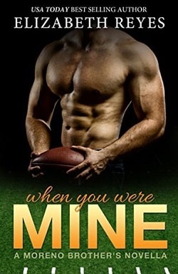 When You Were Mine (The Moreno Brothers 1.6) by Elizabeth Reyes