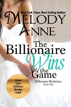 The Billionaire Wins the Game (Billionaire Bachelors 1) by Melody Anne