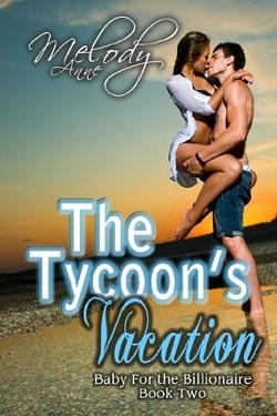 The Tycoon's Vacation (Baby for the Billionaire 2) by Melody Anne