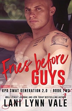 Fries Before Guys (SWAT Generation 2.0 2) by Lani Lynn Vale