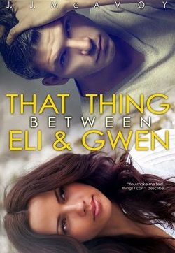 That Thing Between Eli & Gwen by J.J. McAvoy