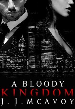A Bloody Kingdom (Ruthless People 4) by J.J. McAvoy