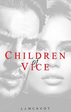 Children of Vice (Children of Vice 1) by J.J. McAvoy