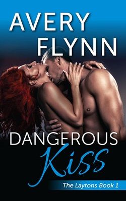 Dangerous Kiss (The Layton Family 1) by Avery Flynn