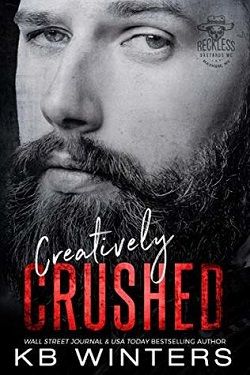 Creatively Crushed (Reckless Bastards MC 6) by K.B. Winters