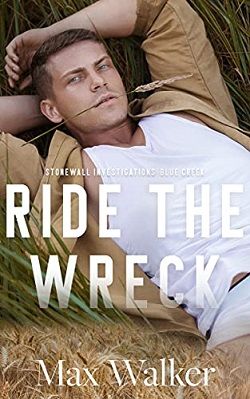 Ride the Wreck (Stonewall Investigations Blue Creek 2) by Max Walker