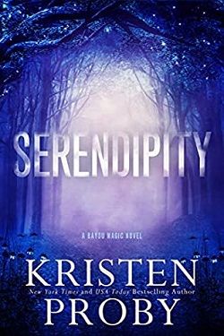 Serendipity (Bayou Magic 3) by Kristen Proby